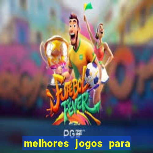 melhores jogos para play store